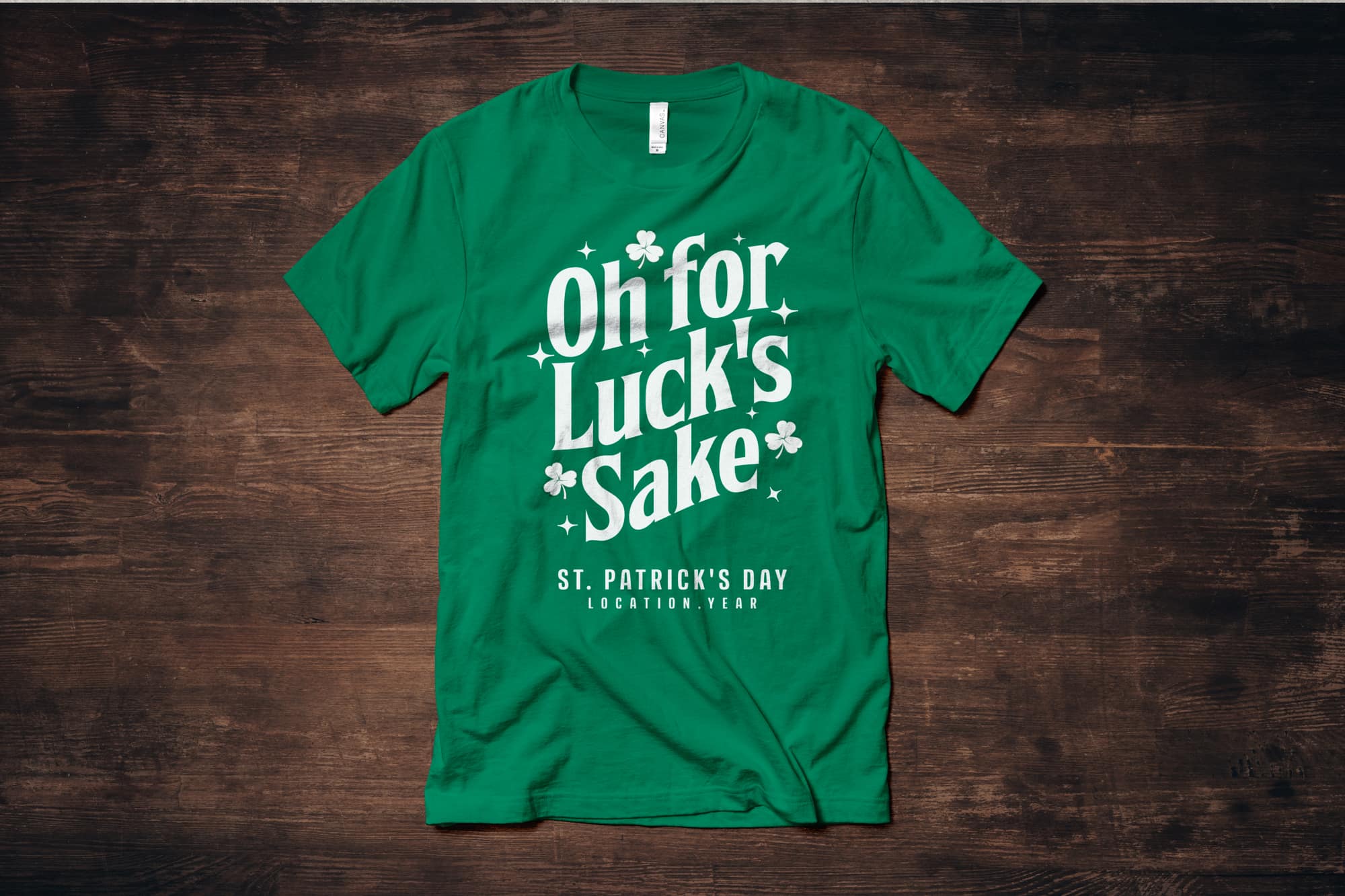 image of a flat green shirt with a customizable st. Patrick day design that says "oh for luck's sake"