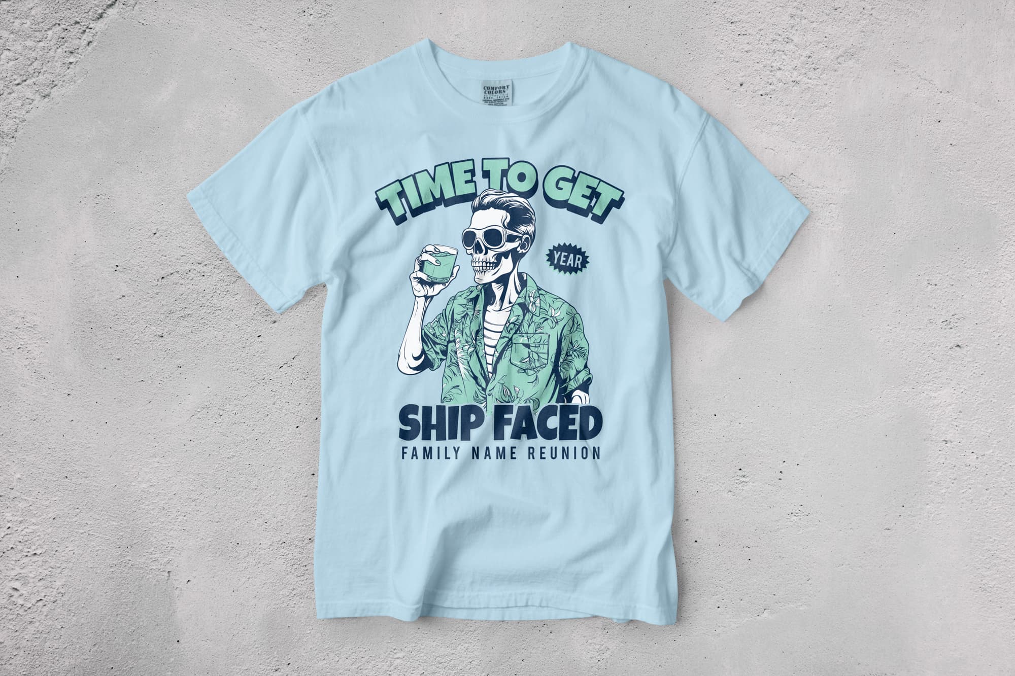 Light blue t-shirt with a skeleton in sunglasses holding a drink. Text reads "Time to Get Ship Faced, Family Name Reunion." Humorous nautical theme.